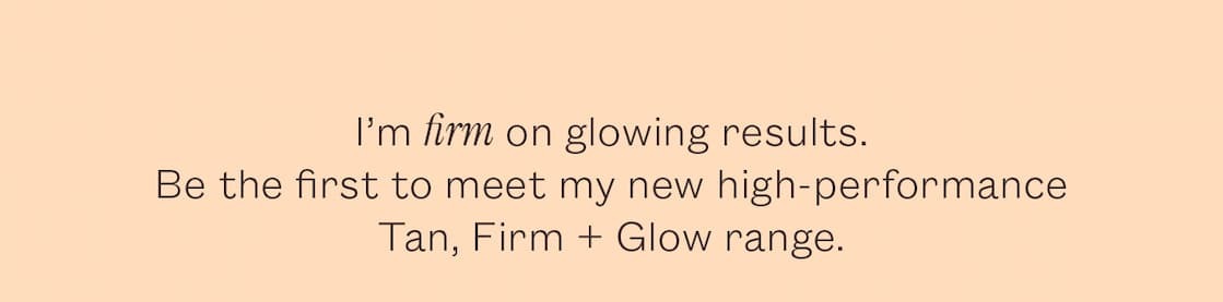 I'm firm on glowing results