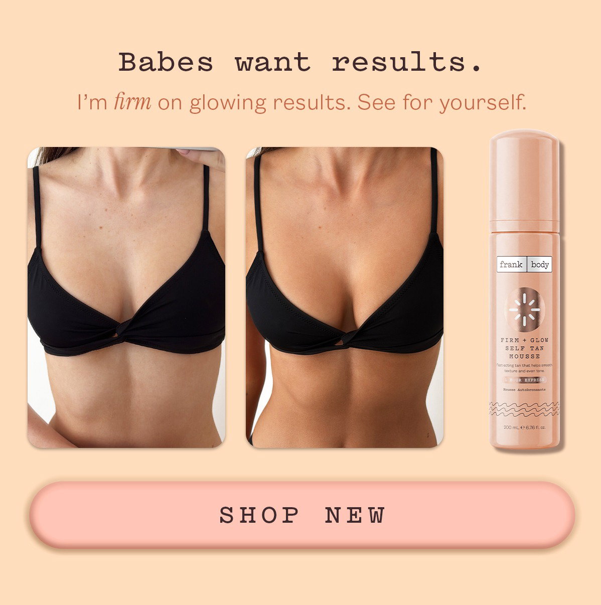 Babes want results.