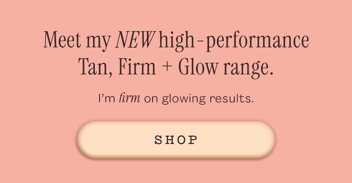 Tan, Firm + Glow 