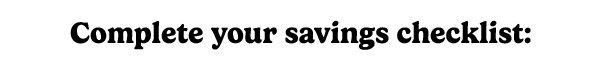 Complete your savings checklist