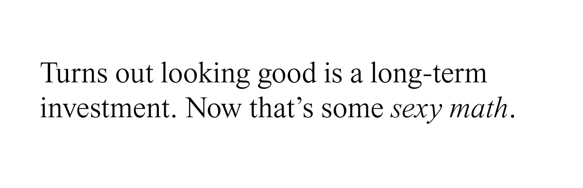 Turns out looking good is a long-term investment