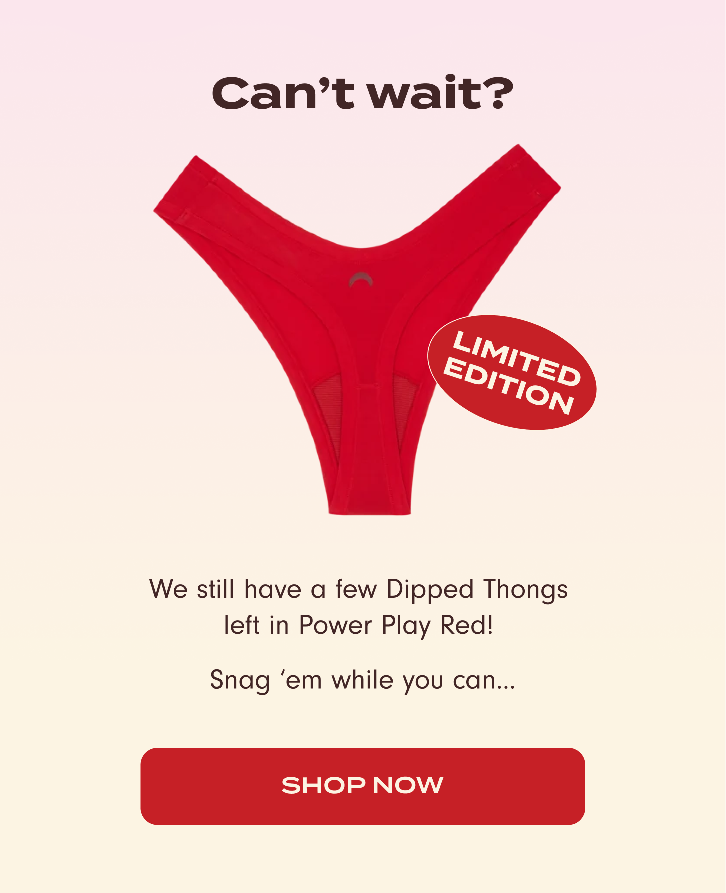 Can't wait? We still have a few Dipped Thongs left in Power Play Red! Snag 'em while you can... Shop now!