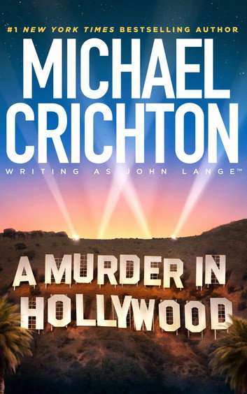 A Murder in Hollywood by Michael Crichton writing as John Lange™