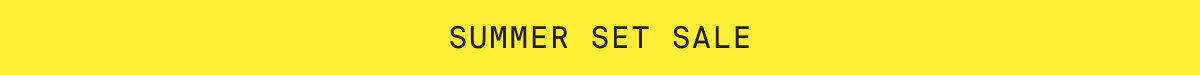 SUMMER SET SALE