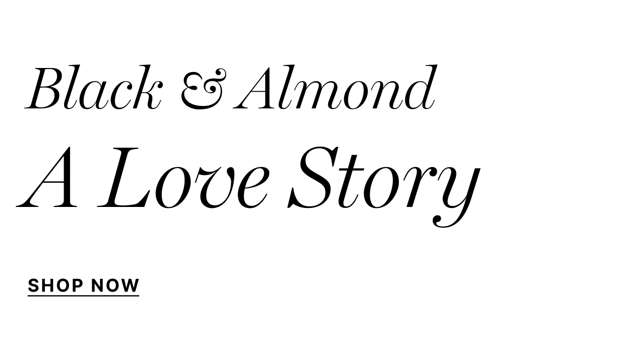 Black & Almond A Love Story - Shop Now