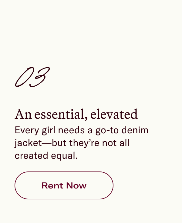 03 An essential, elevated Every girl needs a go-to denim jacket—but they’re not all created equal.