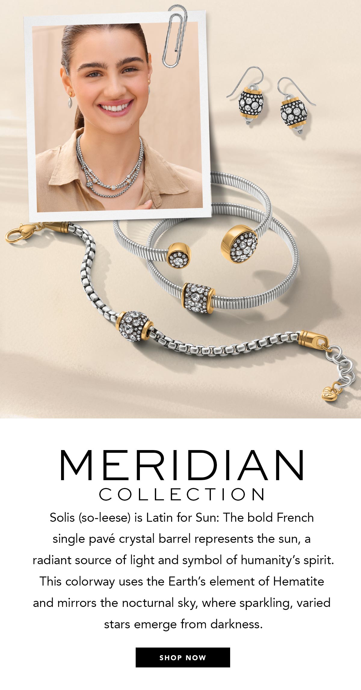 Meridian Collection - Solis (so-leese) is latin for sun: The bold French single pave crystal barrel represents the sun, a radiant source of light and symbol of humanity's spirit. This colorway uses the Earth's element of Hematite and mirrors the nocturnal sky, where sparkling, varied stars emerge from darkness. - Shop Now