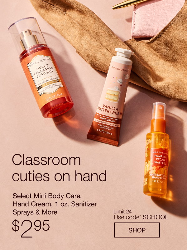 classroom cuties on hand select mini body care, hand cream, 1 oz. sanitizer sprays & more $2.95 limit 24 use code school shop