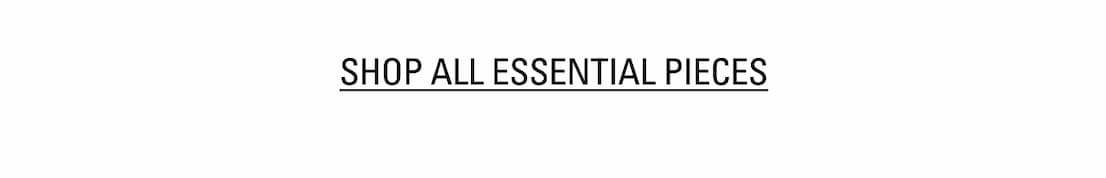SHOP ALL THE ESSENTIALS