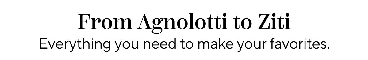 From Agnolotti To Ziti