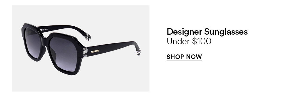 Designer sunglasses - Under $100 - SHOP NOW >