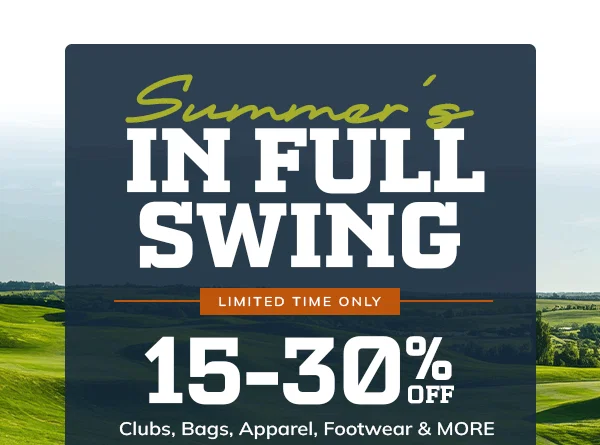 15-30% OFF: Summer's In Full Swing!