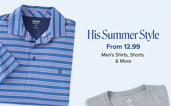 His summer style. From 12.99. mens shirts, shorts and more. A blue polo shirt.