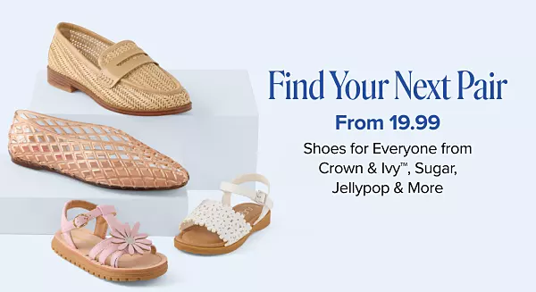 Find your next pair. From 19.99 shoes for every form Crown and Ivy, Sugar, Jellypop and more. Various pairs of shoes.