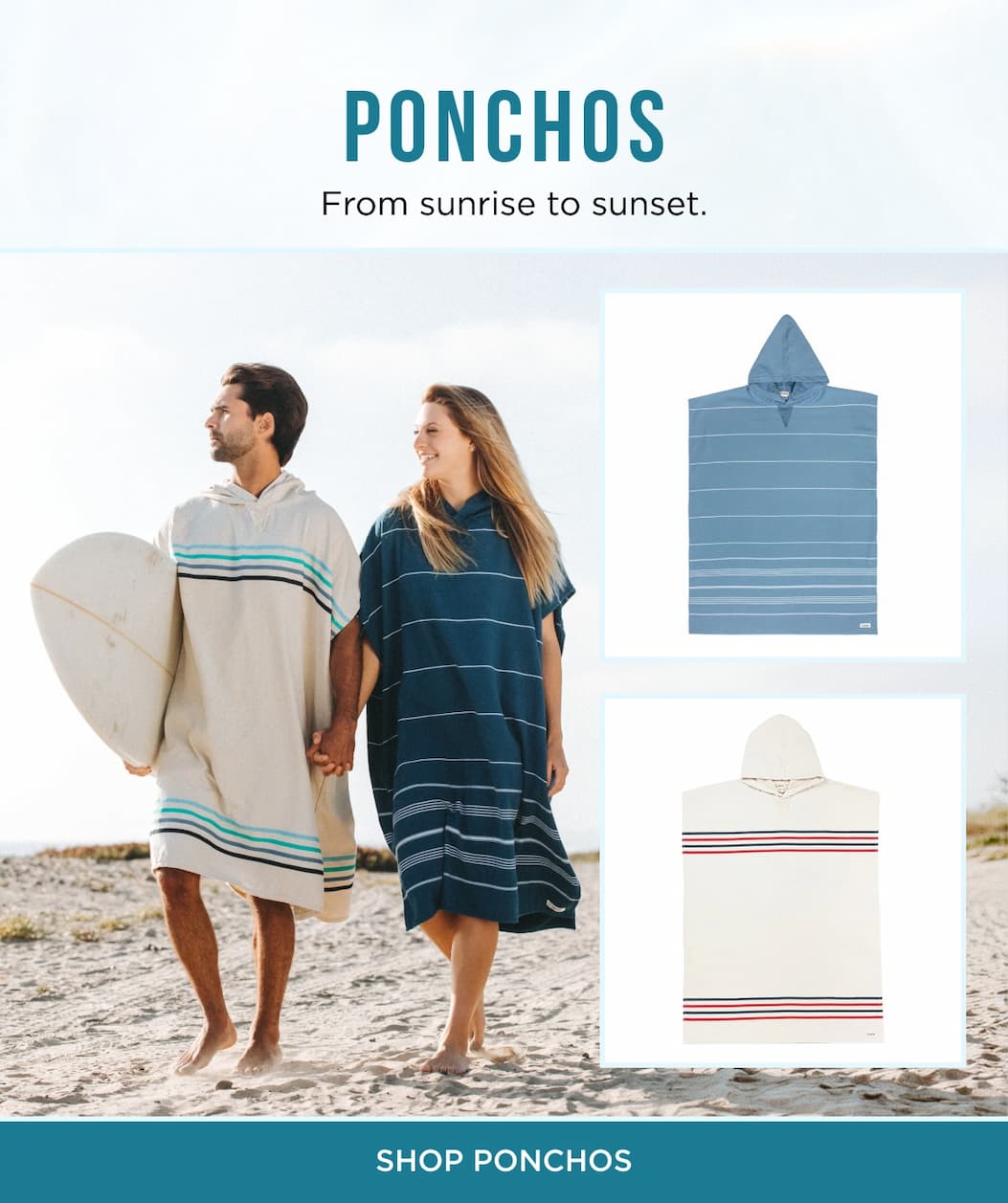 PONCHOS From sunrise to sunset. SHOP PONCHOS