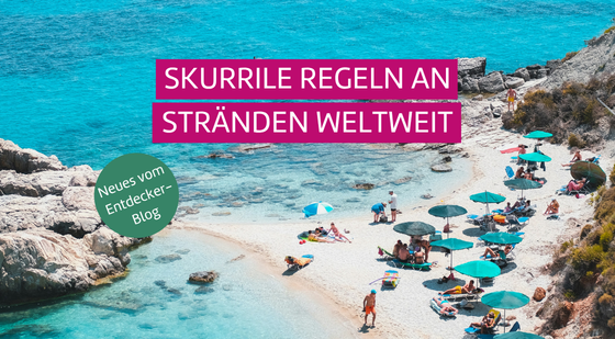 Strand mit türkisblauem Wasser mit Text: Skurrile Regeln an Stränden weltweit.