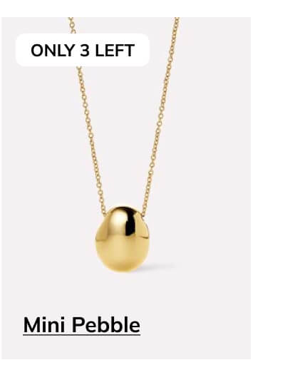 Mini Pebble Mini Pebble