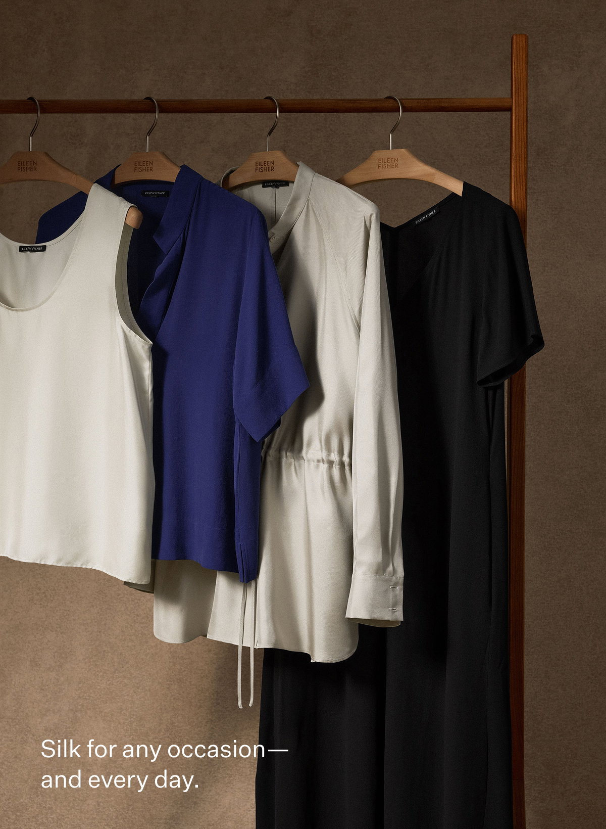 Silk for any occasion - and every day.