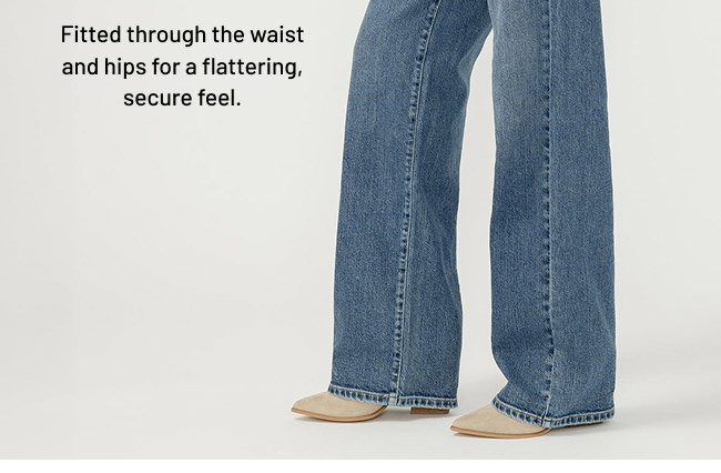Fitted through the waist and hips for a flattering, secure feel. 