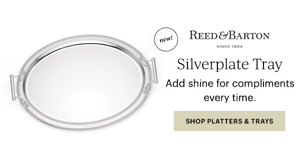 new!  REED & BARTON  SINCE 1824  Silverplate Tray  Add shine for compliments every time.  [SHOP PLATTERS & TRAYS]