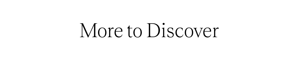 More to Discover