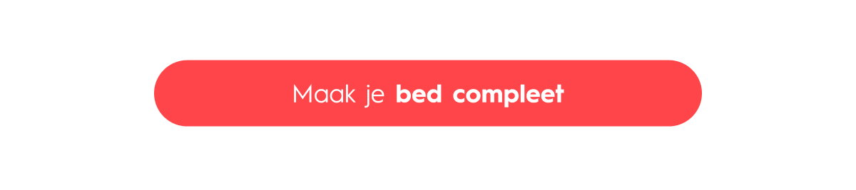 Maak je bed compleet