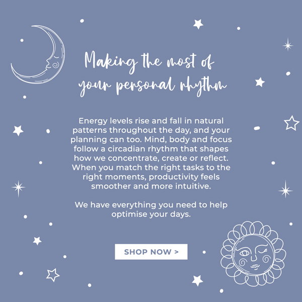 Making the most of your personal rhythm. Energy levels rise and fall in natural patterns throughout the day, and your planning can too. Mind, body and focus follow a circadian rhythm that shapes how we concentrate, create or reflect. When you match the right tasks to the right moments, productivity feels smoother and more intuitive. We have everything you need to help optimise your days. [Shop now