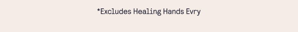 *Excludes Healing Hands Evry