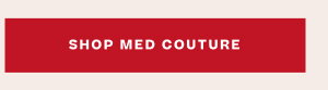 Shop Med Couture
