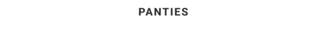PANTIES