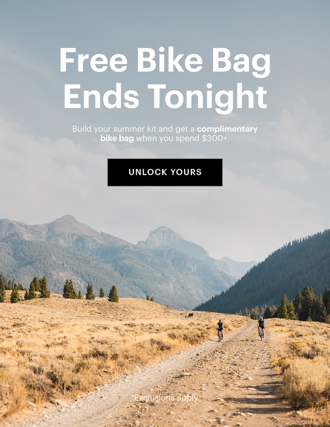 Free Bike Bag Ends Tonight | Build your summer kit and get a complimentary bike bag when you spend $300+.