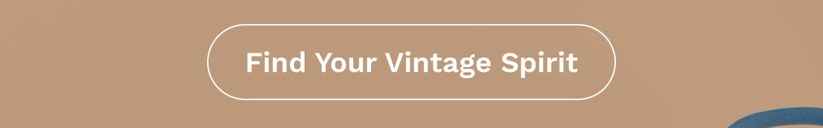 Find Your Vintage Spirit