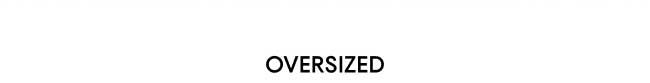 Oversized