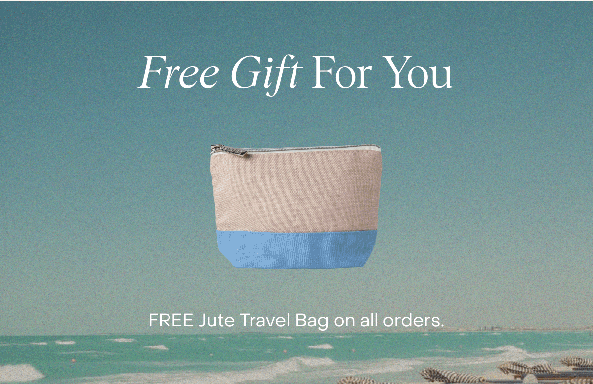 Free Gift For You | FREE Jute Travel Bag on all orders.