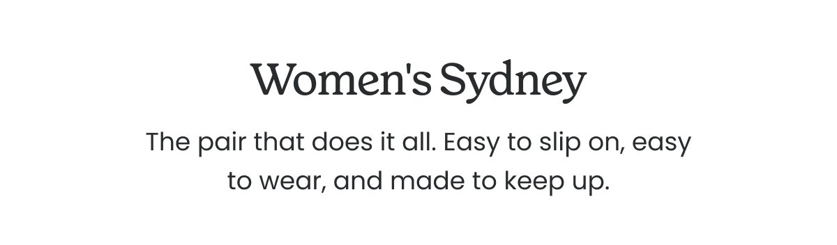 WOMEN'S SYDNEY. THE PAIR THAT DOES IT ALL.