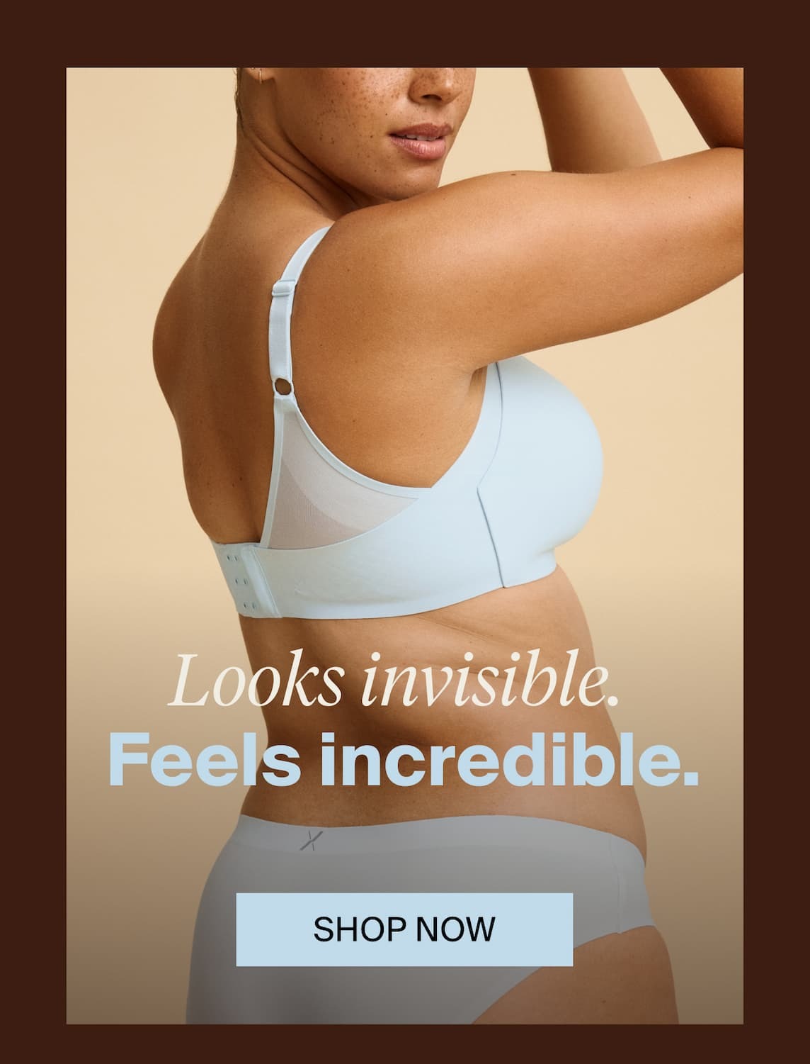 Looks Invisible. Feels incredible. Shop Now. Image: Bra with smoothing panels