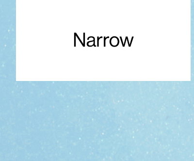 Narrow