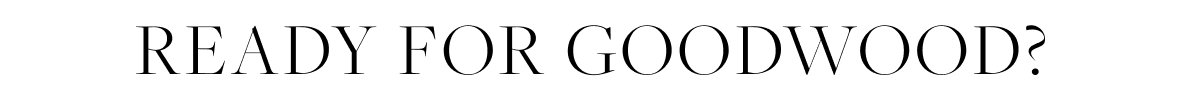 GOODWOOD EDIT