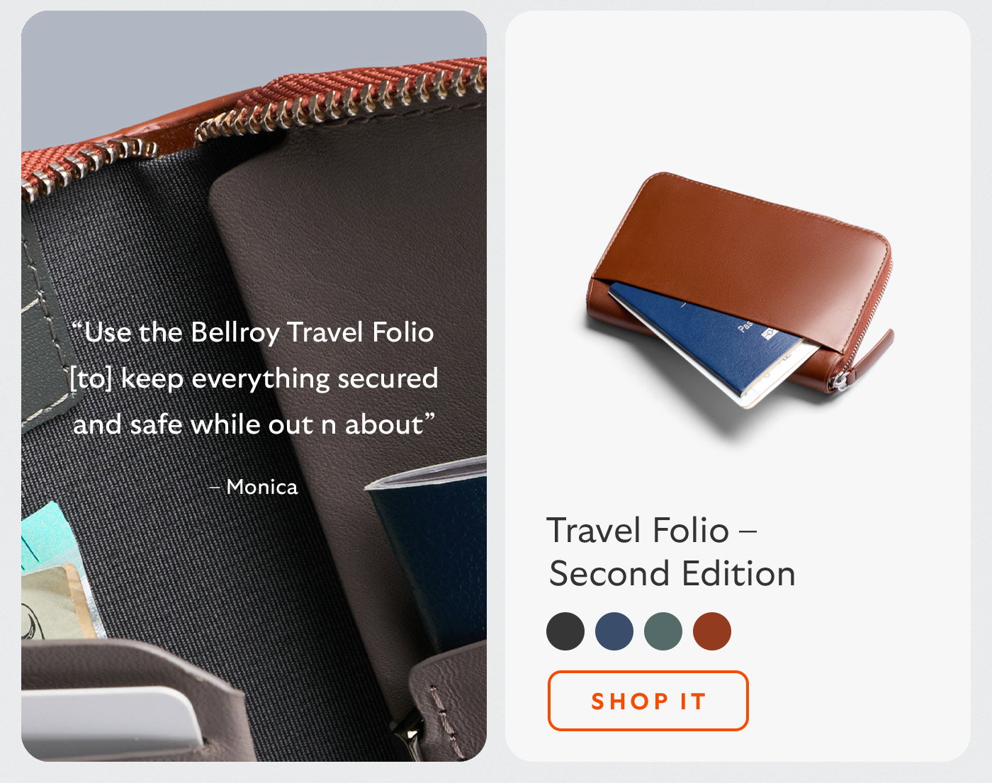 [Header/product name] Travel Folio – Second Edition [Blurb] “Use the Bellroy Travel Folio [to] keep everything secured and safe while out n about” – Monica [CTA] Shop it