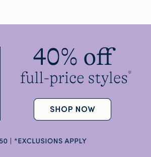40% off full-price styles