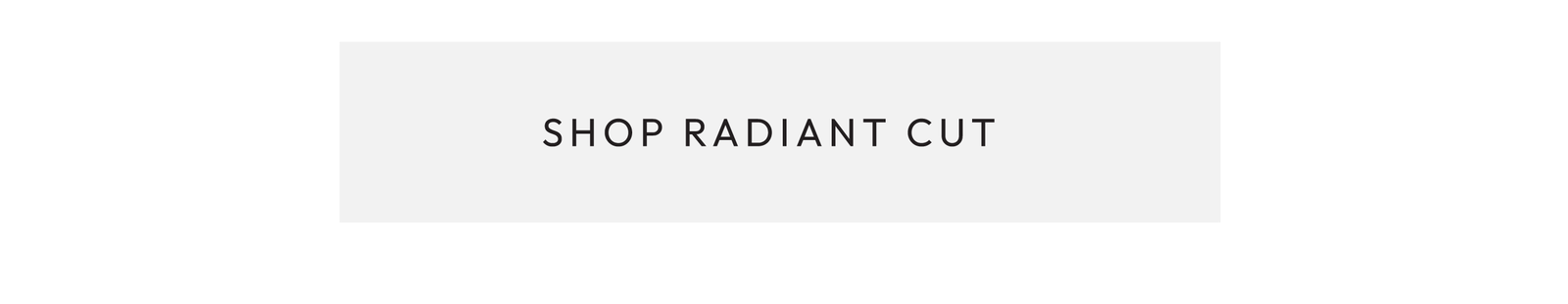 Shop Radiant Cut