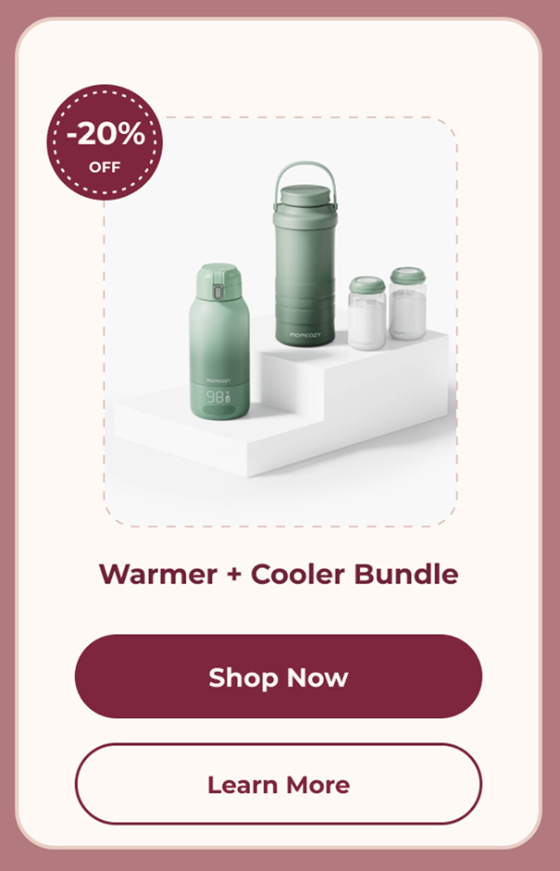 Warmer + Cooler Bundle. Shop Now. Learn More