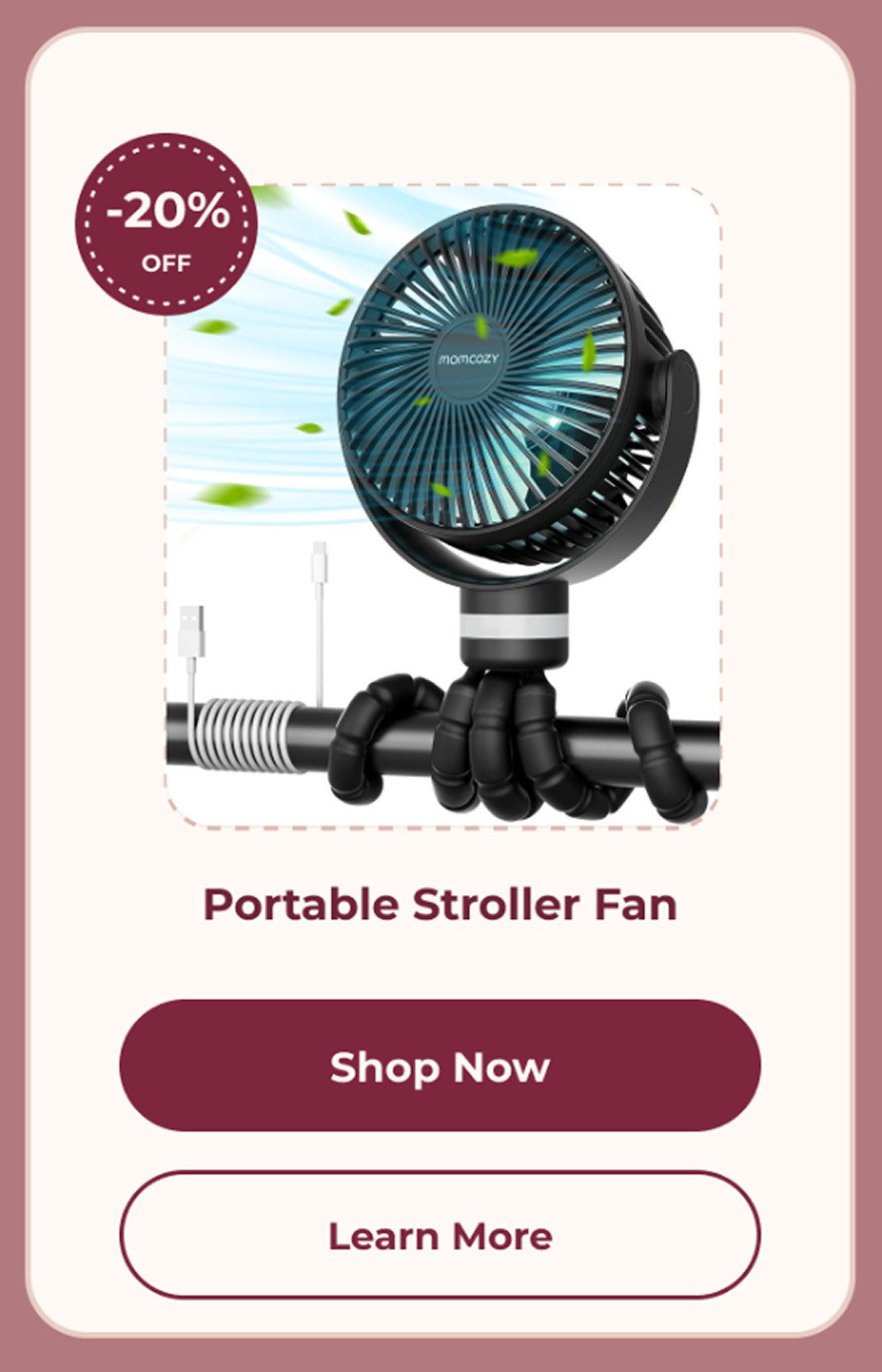 Portable Stroller Fan. Shop Now. Learn More