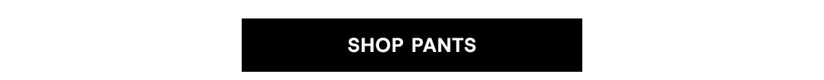 Shop Pants