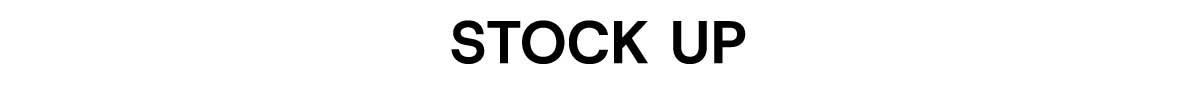 STOCK UP