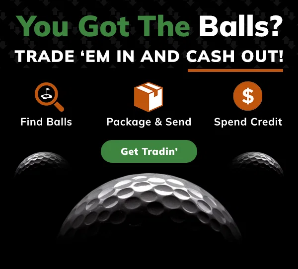 Trade In Your Golf Balls For Store Credit - We Buy In BULK!