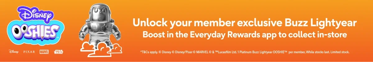 Unlock your member exclusive Buzz Lightyear Boost in the Everyday Rewards app to collect in-store.