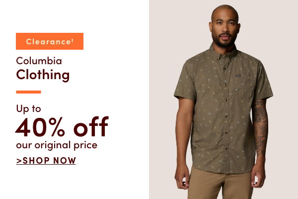 Clearance Columbia Clothing Up to 40% off our original price