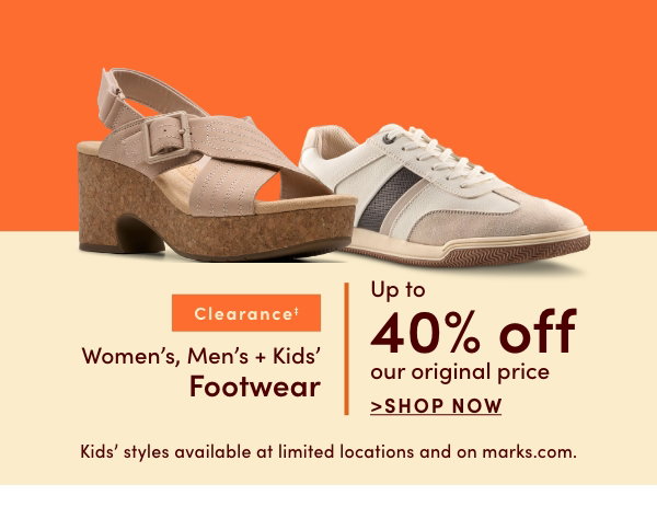 Women's, Men's + Kids' Clearance‡ Footwear, up to 40% off our original price