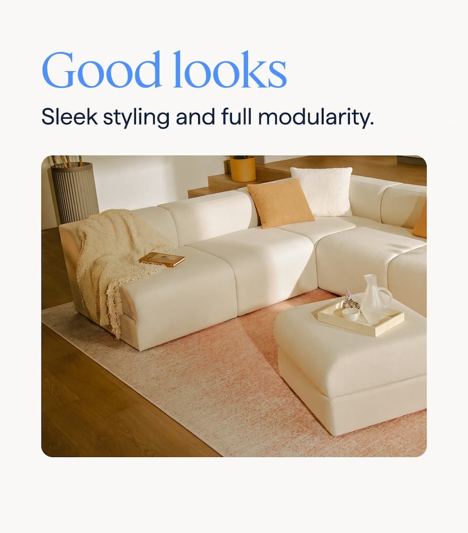 Good looks. Sleek styling and full modularity.